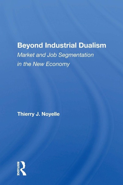 Beyond Industrial Dualism - Thierry J. Noyelle