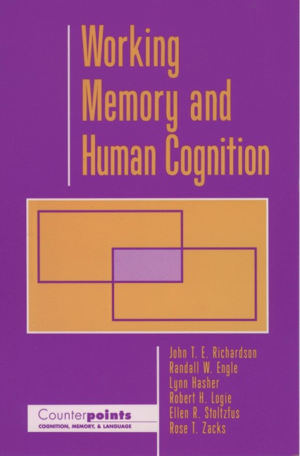 Working Memory and Human Cognition - John T. E. Richardson, Ellen R. Stoltzfus, Robert H. Logie, Randall W. Engle, Rose T. Zacks