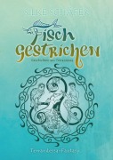 Cover-Bild zum Titel 'Fisch gestrichen' von 'Silke Schäfer'