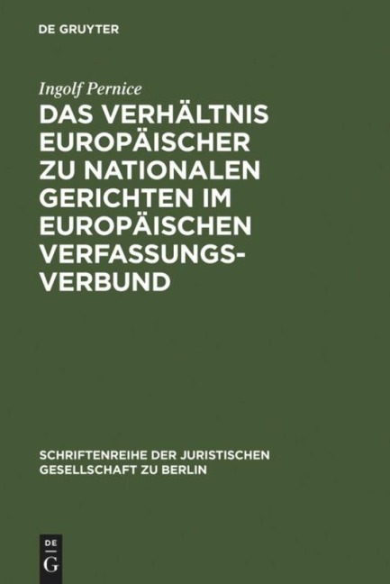 Das Verhältnis europäischer zu nationalen Gerichten im europäischen Verfassungsverbund - Ingolf Pernice