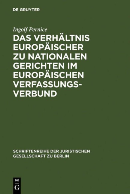 Das Verhältnis europäischer zu nationalen Gerichten im europäischen Verfassungsverbund - Ingolf Pernice
