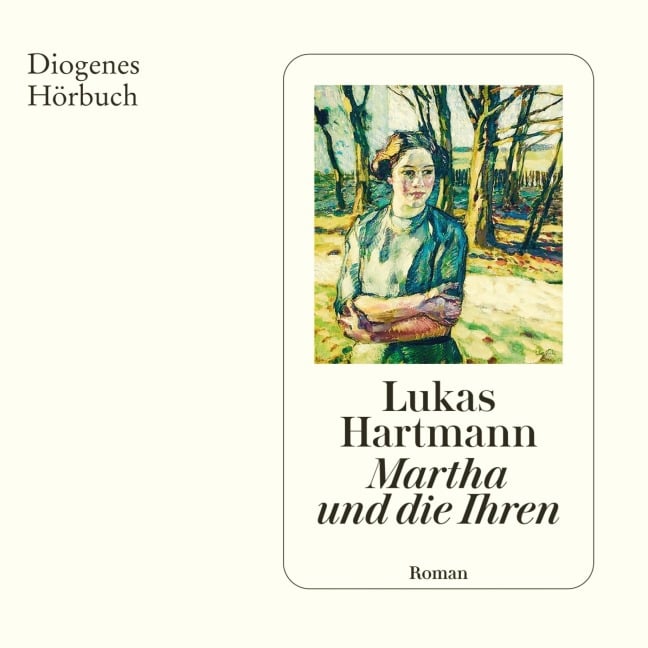 Martha und die Ihren - Lukas Hartmann