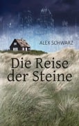 Cover-Bild zum Titel 'Die Reise der Steine' von 'Alex Schwarz'