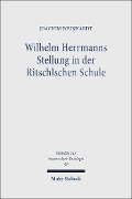 Cover-Bild zum Titel 'Wilhelm Herrmanns Stellung in der Ritschlschen Schule' von 'Joachim Weinhardt'