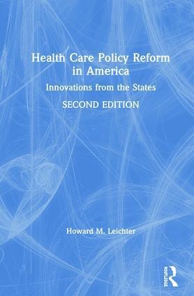 Health Care Policy Reform in America - Howard M Leichter