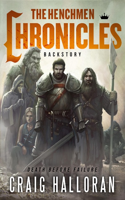 The Henchmen Chronicles: Backstory - Craig Halloran