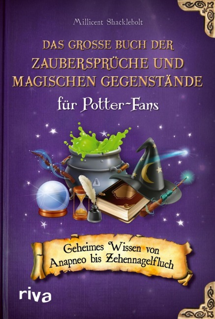 Das große Buch der Zaubersprüche und magischen Gegenstände für Potter-Fans - Millicent Shacklebolt