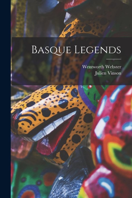 Basque Legends - Wentworth Webster, Julien Vinson