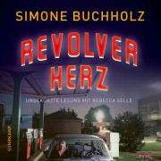 Cover-Bild zum Titel 'Revolverherz' von 'Simone Buchholz'