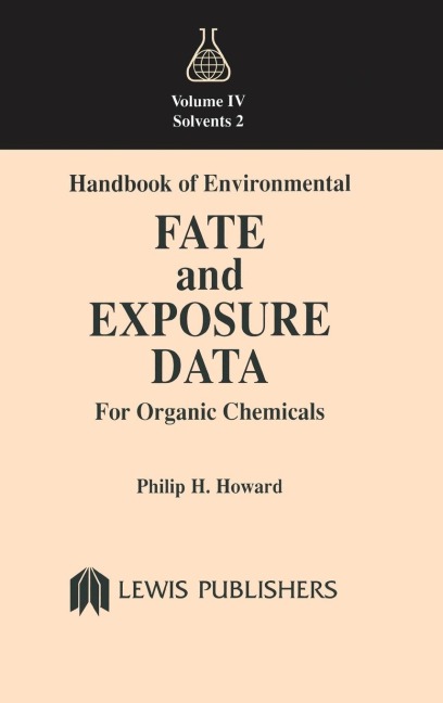 Handbook of Environmental Fate and Exposure Data for Organic Chemicals, Volume IV - Philip H. Howard