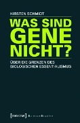 Was sind Gene nicht? - Kirsten Schmidt