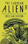 Alien 3 - Pat Cadigan, William Gibson