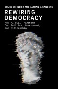 Cover-Bild zum Titel 'Rewiring Democracy' von 'Bruce Schneier, Nathan E. Sanders'