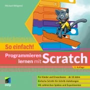 Cover-Bild zum Titel 'Programmieren lernen mit Scratch - So einfach!' von 'Michael Weigend'