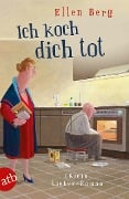 Cover-Bild zum Titel 'Ich koch dich tot' von 'Ellen Berg'