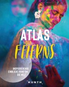 Cover-Bild zum Titel 'KUNTH Bildband Atlas des Feierns' von 'Katrin Burr, Romina Sance, Christina Seibold, Annika Voigt, Stephanie Ziegler'