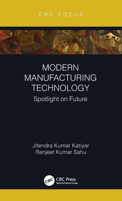 Modern Manufacturing Technology - Jitendra Kumar Katiyar, Ranjeet Kumar Sahu