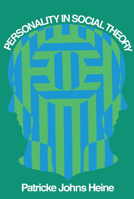 Personality in Social Theory - Patricke Johns Heine