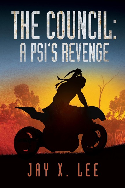 The Council: A Psi's Revenge (After the Pulse, #1) - Jay X. Lee