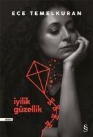 Iyilik Güzellik - Ece Temelkuran