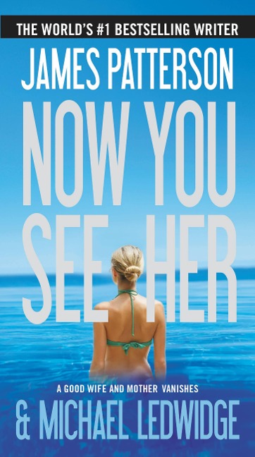 Now You See Her - James Patterson, Michael Ledwidge