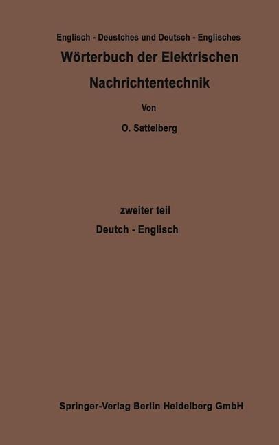 Wörterbuch der Elektrischen Nachrichtentechnik / Dictionary of Technological Terms Used in Electrical Communication - Otto Sattelberg