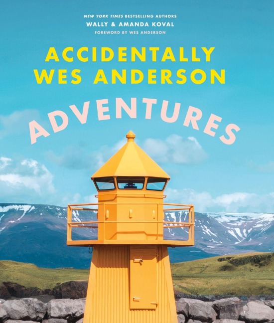 Accidentally Wes Anderson - Adventures - Wally Koval, Amanda Koval