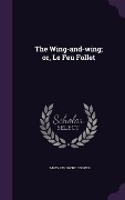 Cover-Bild zum Titel 'The Wing-and-wing; or, Le Feu Follet' von 'James Fenimore Cooper'