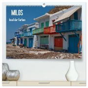 Milos, Insel der Farben (hochwertiger Premium Wandkalender 2026 DIN A2 quer), Kunstdruck in Hochglanz - Stefan Dummermuth