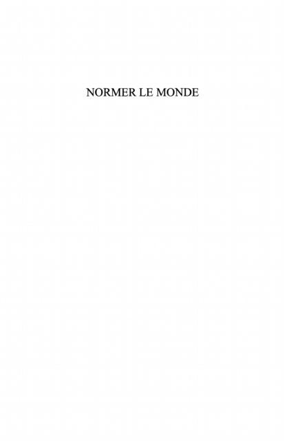 Normer le monde - Michel Leutcha