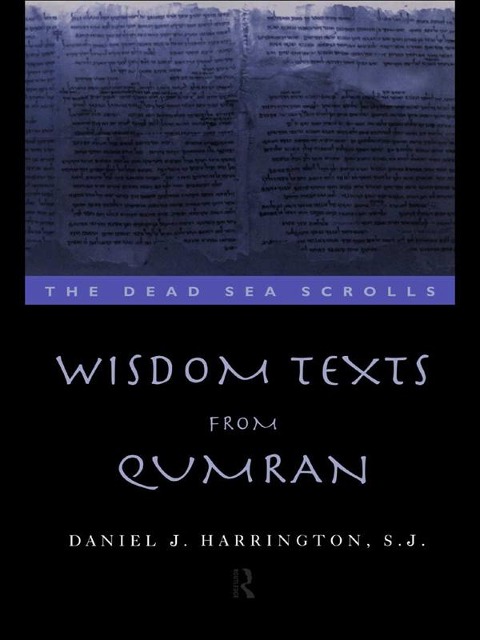 Wisdom Texts from Qumran - Daniel Harrington S. J.