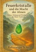 Feuerkristalle und die Macht der Ahnen - Kahurangi Te Ao