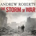The Storm of War: A New History of the Second World War - Andrew Roberts