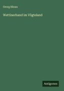 Cover-Bild zum Titel 'Wettinerhand im Vögteland' von 'Georg Bünau'