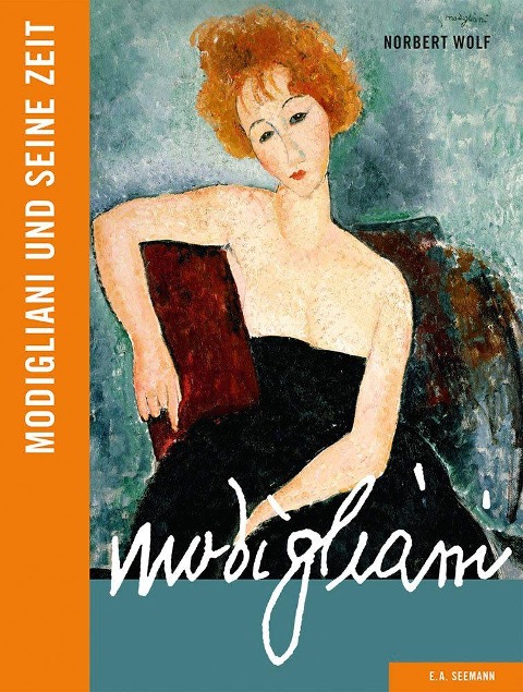 Modigliani und seine Zeit - Norbert Wolf