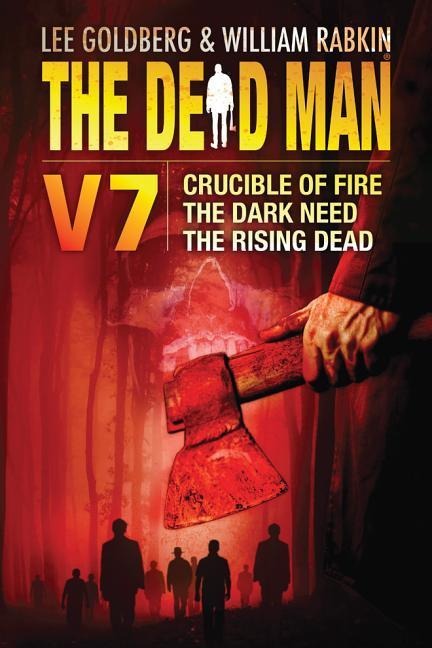 The Dead Man Volume 7: Crucible of Fire, the Dark Need, and the Rising Dead - Mel Odom, Stant Litore, Stella Green