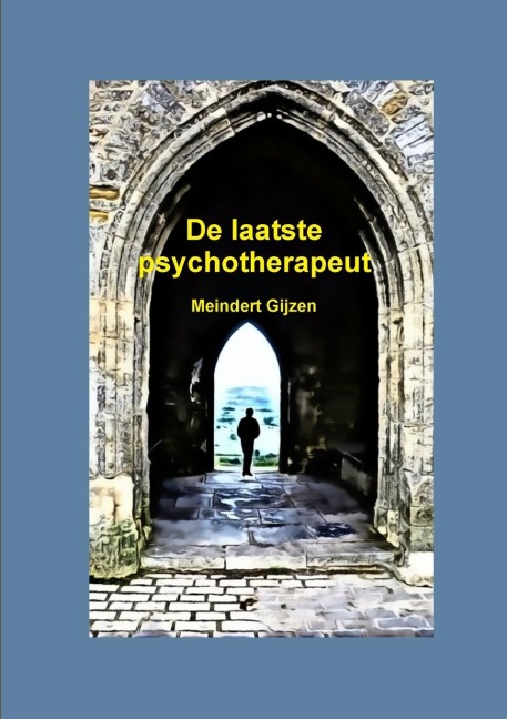 De Laatste Psychotherapeut - Meindert Gijzen