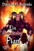 Ein diabolischer Plan - Doris E. M. Bulenda, Markus Kastenholz, Azrael Ap Cwanderay