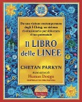Cover-Bild zum Titel 'Il libro delle linee. Una visione contemporanea degli I-Ching per liberare il nostro potenziale. Per capire chi siamo e il potere che custodiamo in noi' von 'Chetan Parkyn'