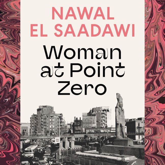 Woman at Point Zero - Nawal El Saadawi