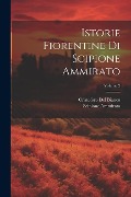 Istorie Fiorentine Di Scipione Ammirato; Volume 2 - Scipione Ammirato, Cristoforo Del Bianco