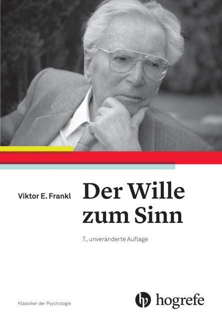 Der Wille zum Sinn - Viktor E. Frankl