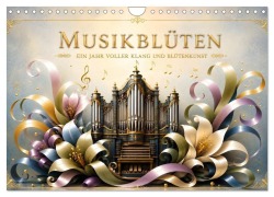 Cover-Bild zum Titel 'Musikblüten - 12 Monate voller Klang und Blütenkunst (Wandkalender 2027 DIN A4 quer), CALVENDO Monatskalender' von 'Issa Bild'