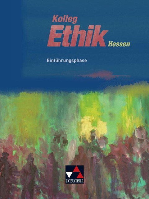 Kolleg Ethik Hessen Einführungsphase - Ingeborg Arnold, Andreas Heuer, Rainer Denkler, Sebastian Emling, Andreas Heuer