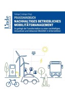 Cover-Bild zum Titel 'Praxishandbuch Nachhaltiges betriebliches Mobilitätsmanagement' von ''