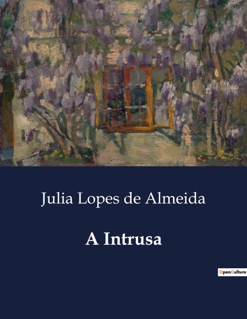 A Intrusa - Julia Lopes De Almeida