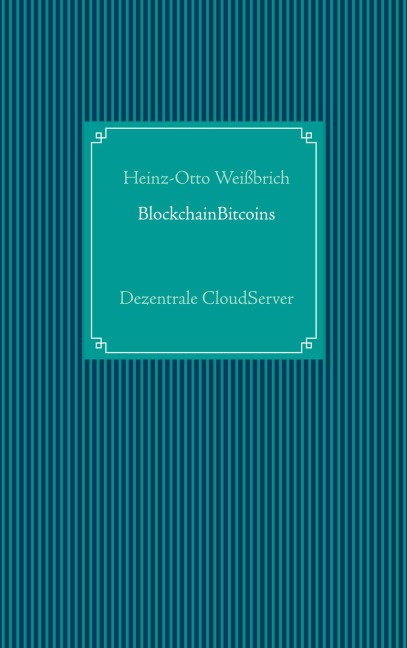 BlockchainBitcoins - Heinz-Otto Weißbrich