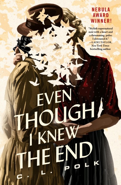 Even Though I Knew the End - C. L. Polk