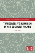 Cover-Bild zum Titel 'Transgressive Humanism in Mid-Socialist Poland' von 'Nina Seiler'