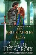 Des Kreuzfahrers Kuss (Die Ritter von Sankt Euphemia, #3) - Claire Delacroix